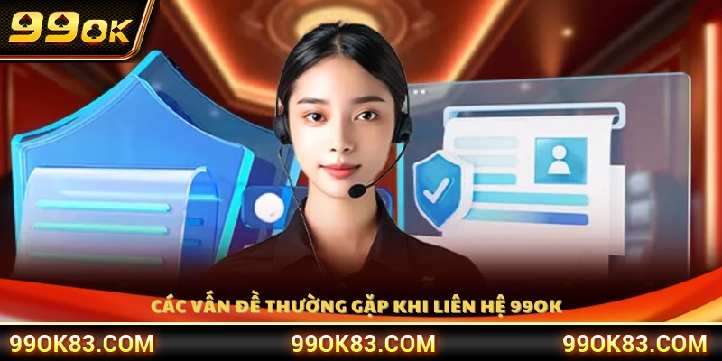 Những lỗi phổ biến người chơi hay gặp khi liên hệ 99OK